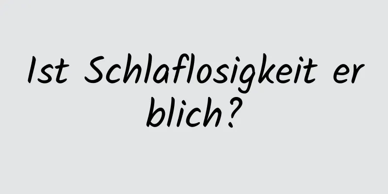 Ist Schlaflosigkeit erblich?