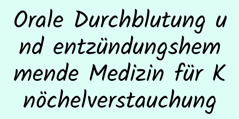 Orale Durchblutung und entzündungshemmende Medizin für Knöchelverstauchung