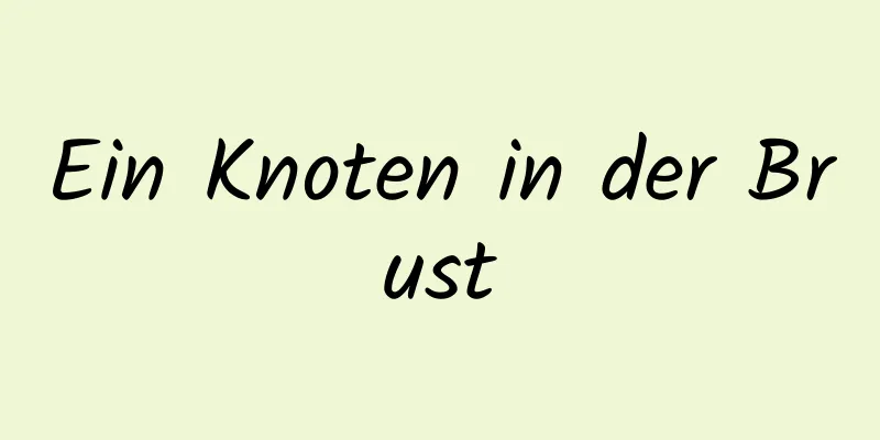 Ein Knoten in der Brust