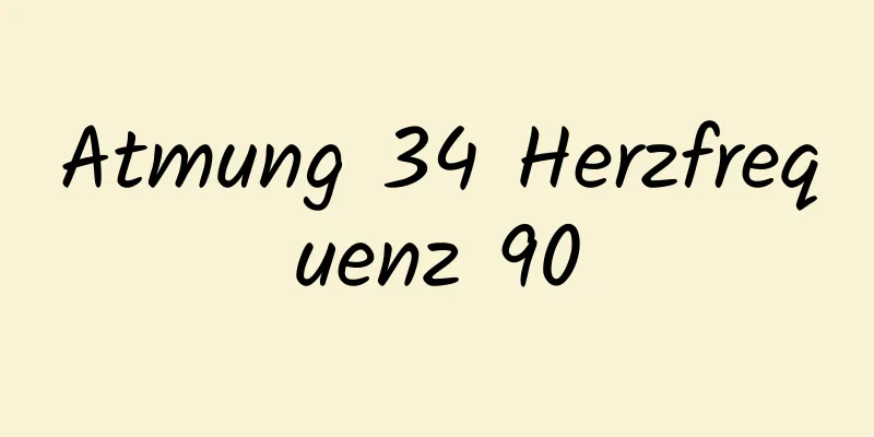 Atmung 34 Herzfrequenz 90