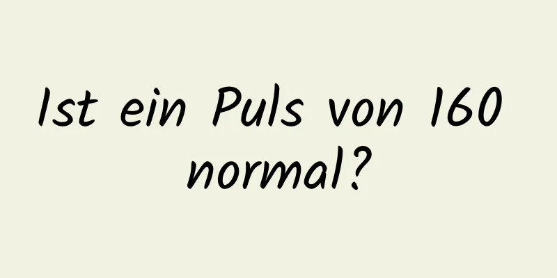 Ist ein Puls von 160 normal?