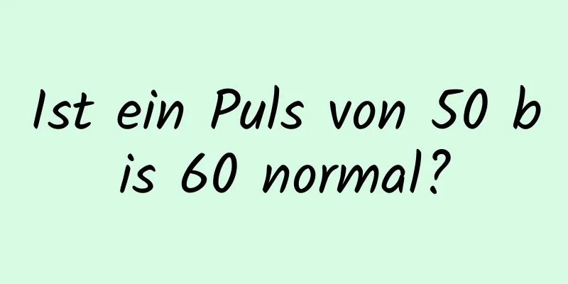 Ist ein Puls von 50 bis 60 normal?