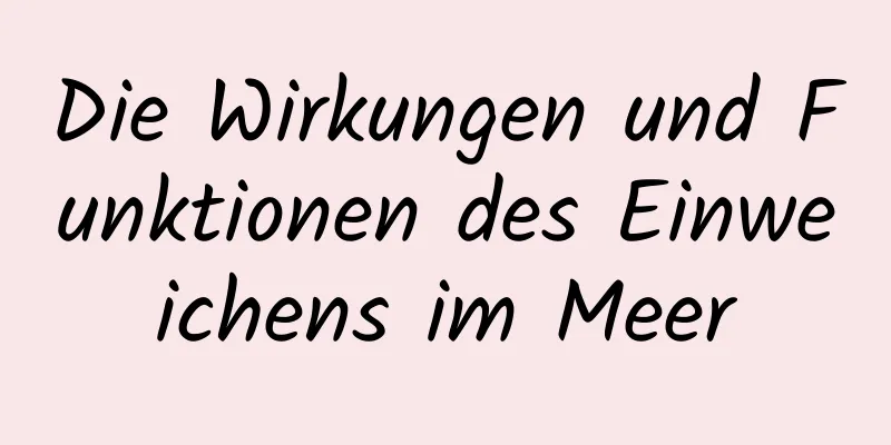 Die Wirkungen und Funktionen des Einweichens im Meer