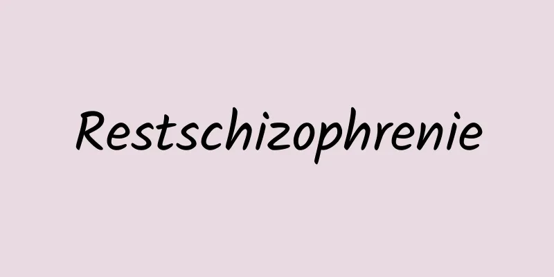 Restschizophrenie