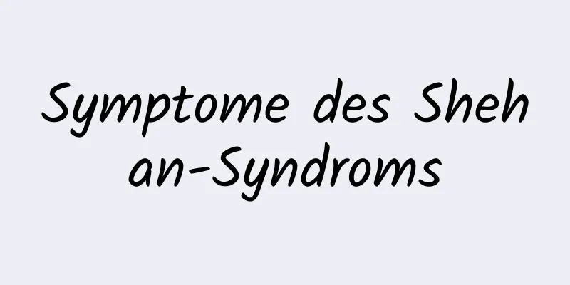 Symptome des Shehan-Syndroms