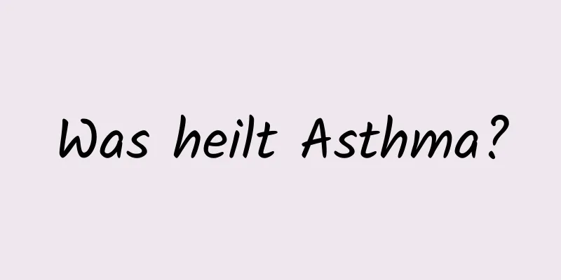 Was heilt Asthma?