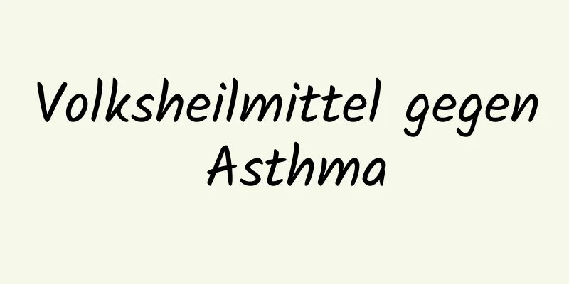 Volksheilmittel gegen Asthma