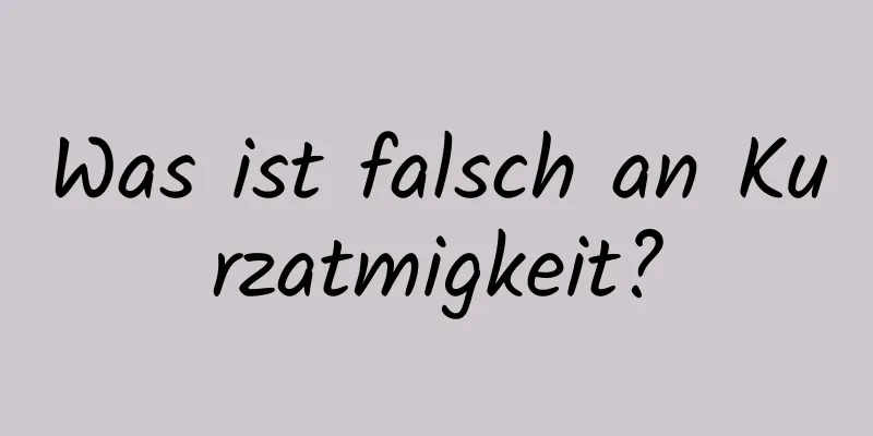 Was ist falsch an Kurzatmigkeit?