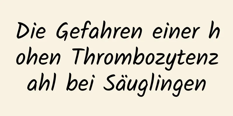 Die Gefahren einer hohen Thrombozytenzahl bei Säuglingen