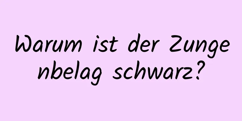 Warum ist der Zungenbelag schwarz?