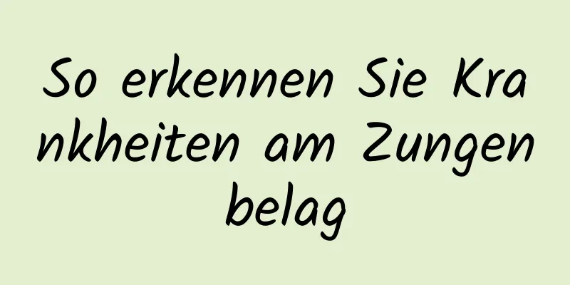 So erkennen Sie Krankheiten am Zungenbelag