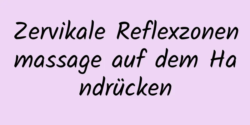 Zervikale Reflexzonenmassage auf dem Handrücken