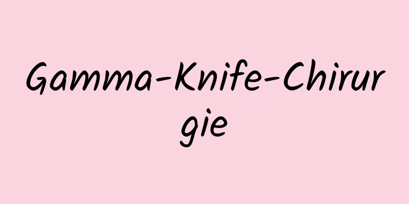 Gamma-Knife-Chirurgie