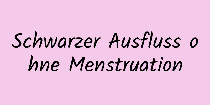 Schwarzer Ausfluss ohne Menstruation