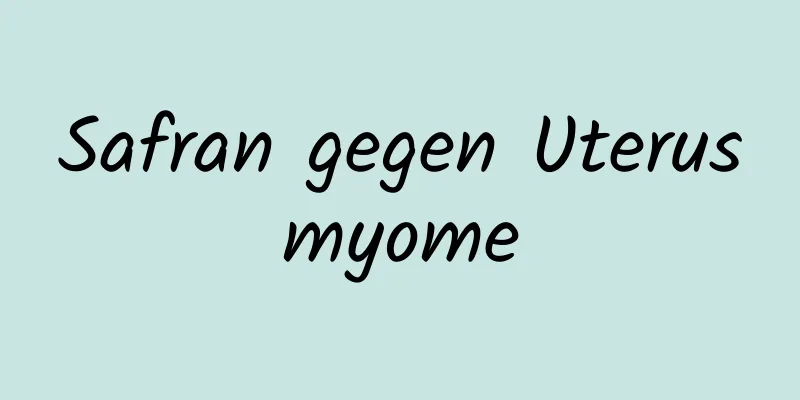 Safran gegen Uterusmyome