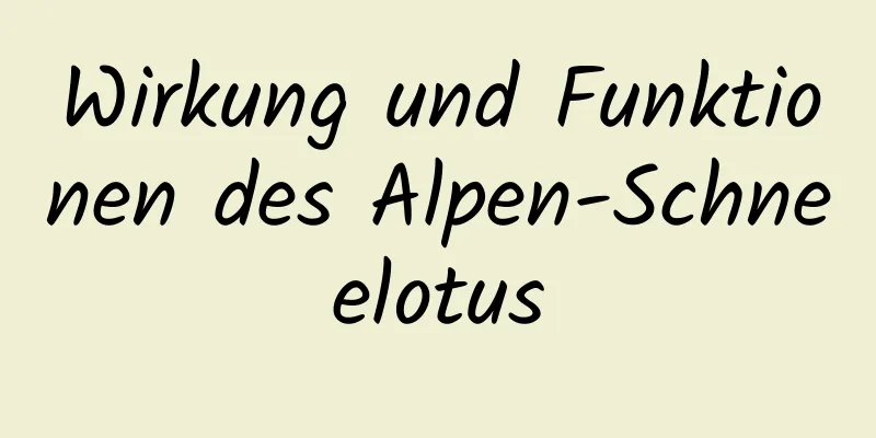 Wirkung und Funktionen des Alpen-Schneelotus