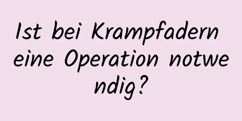 Ist bei Krampfadern eine Operation notwendig?