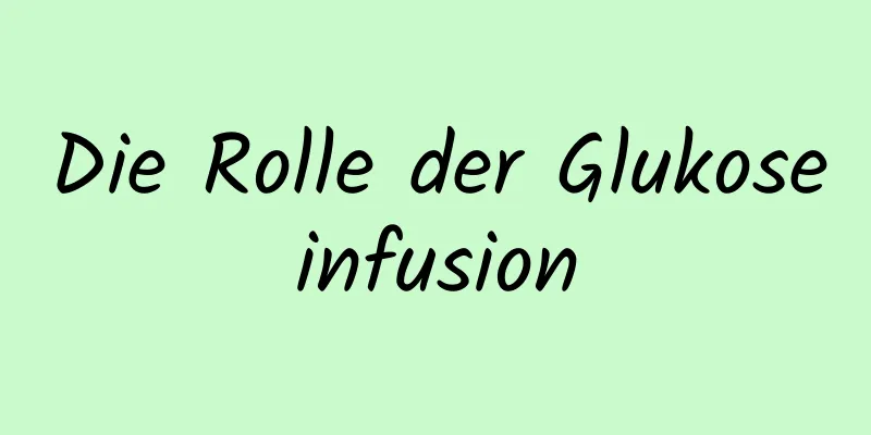 Die Rolle der Glukoseinfusion