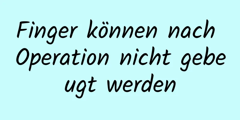 Finger können nach Operation nicht gebeugt werden