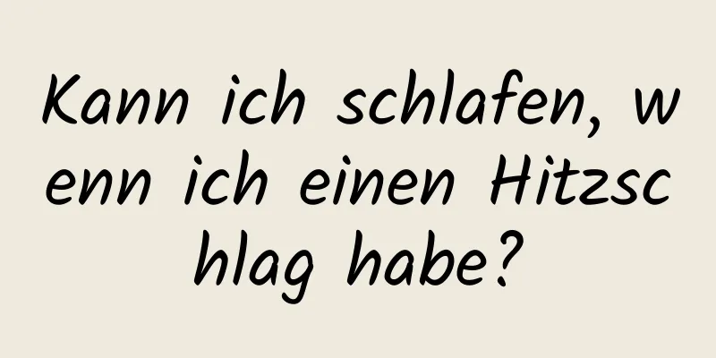 Kann ich schlafen, wenn ich einen Hitzschlag habe?