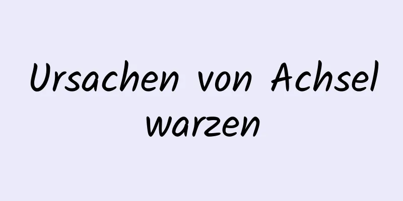 Ursachen von Achselwarzen