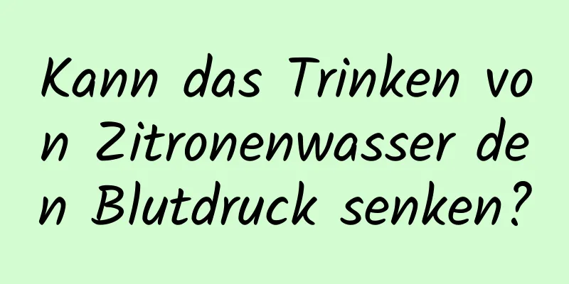 Kann das Trinken von Zitronenwasser den Blutdruck senken?