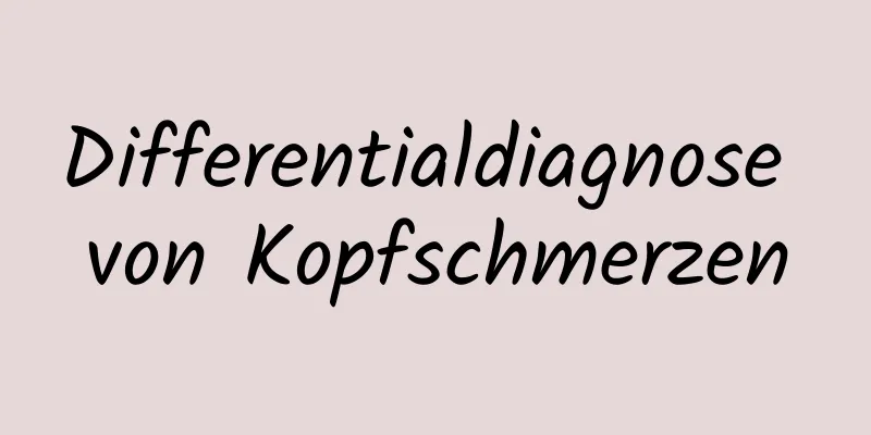 Differentialdiagnose von Kopfschmerzen