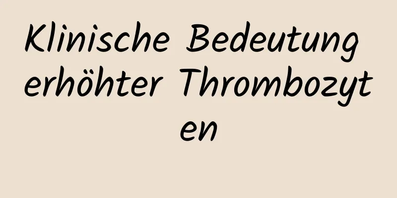 Klinische Bedeutung erhöhter Thrombozyten