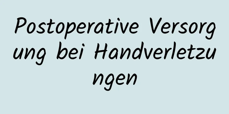 Postoperative Versorgung bei Handverletzungen