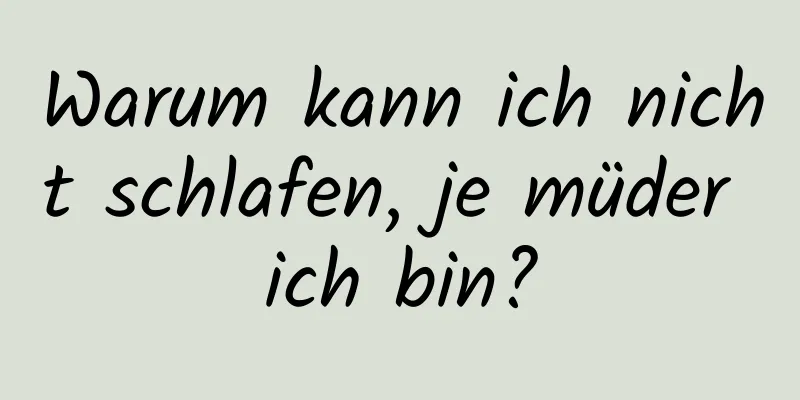 Warum kann ich nicht schlafen, je müder ich bin?