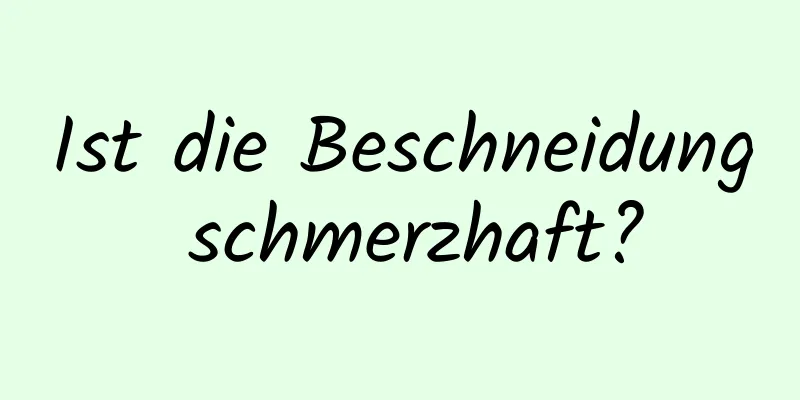 Ist die Beschneidung schmerzhaft?