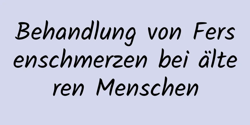 Behandlung von Fersenschmerzen bei älteren Menschen