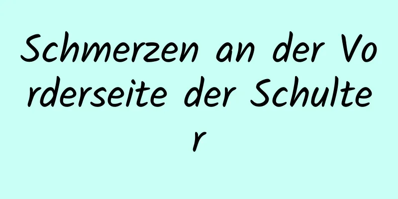 Schmerzen an der Vorderseite der Schulter