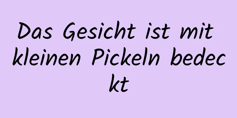 Das Gesicht ist mit kleinen Pickeln bedeckt