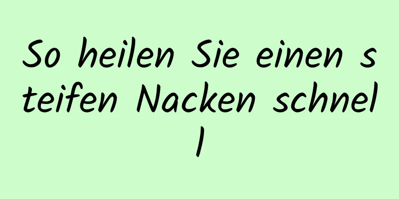 So heilen Sie einen steifen Nacken schnell