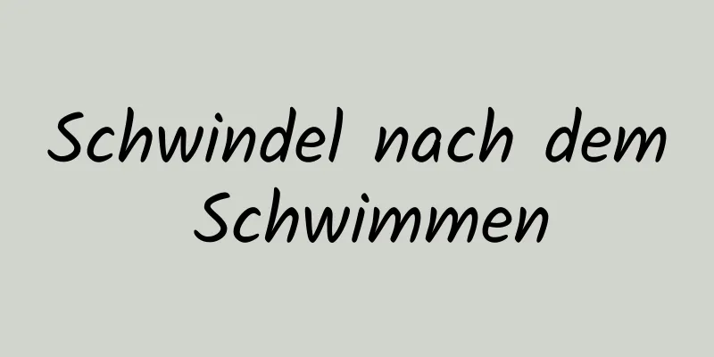 Schwindel nach dem Schwimmen