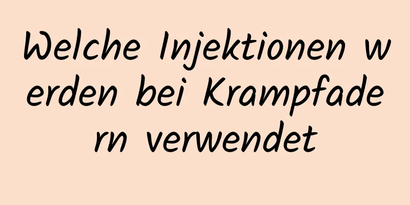 Welche Injektionen werden bei Krampfadern verwendet