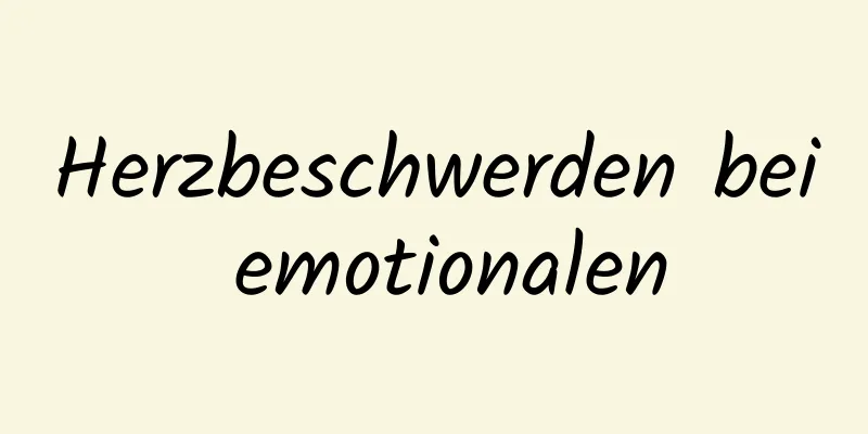 Herzbeschwerden bei emotionalen