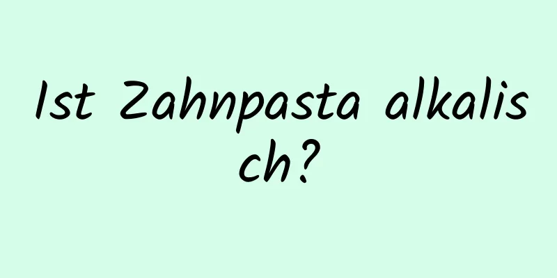 Ist Zahnpasta alkalisch?