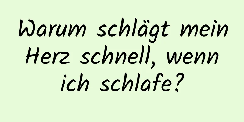 Warum schlägt mein Herz schnell, wenn ich schlafe?