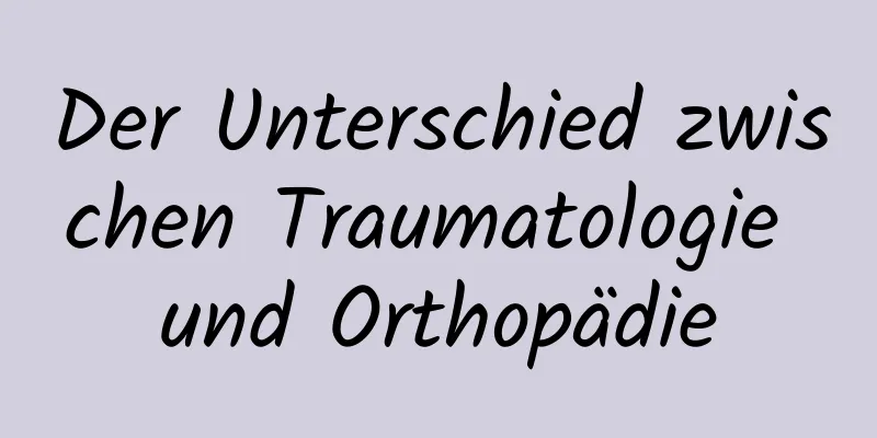 Der Unterschied zwischen Traumatologie und Orthopädie