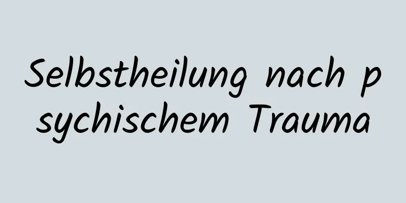 Selbstheilung nach psychischem Trauma