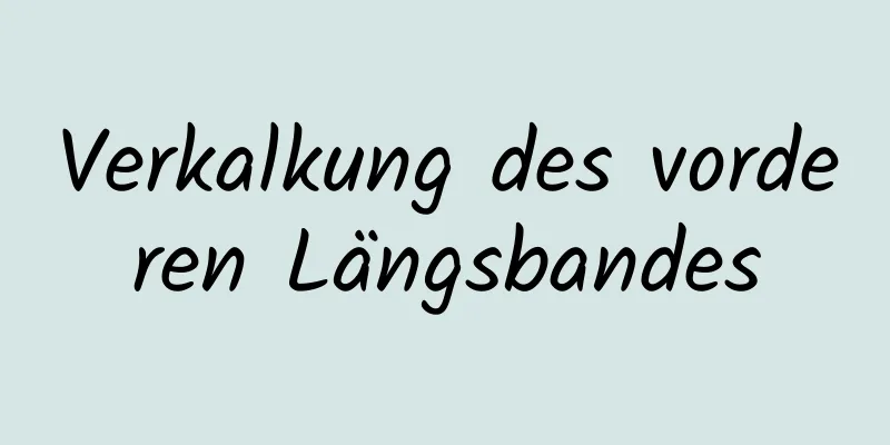 Verkalkung des vorderen Längsbandes