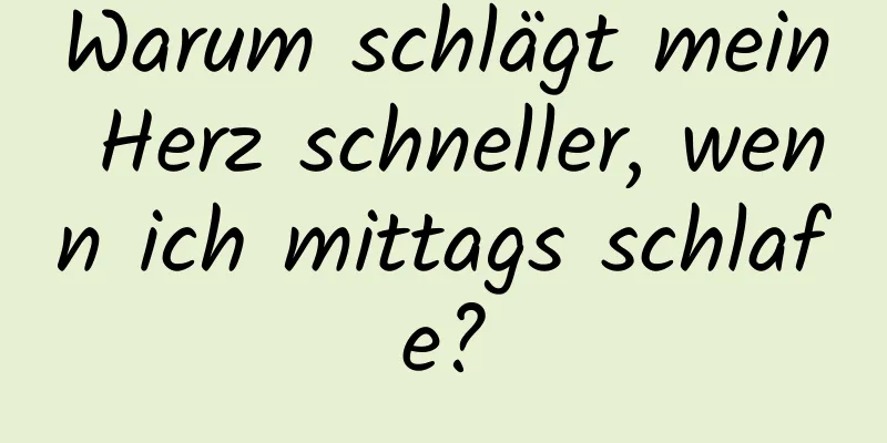 Warum schlägt mein Herz schneller, wenn ich mittags schlafe?