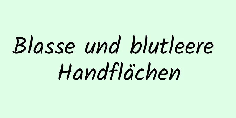 Blasse und blutleere Handflächen