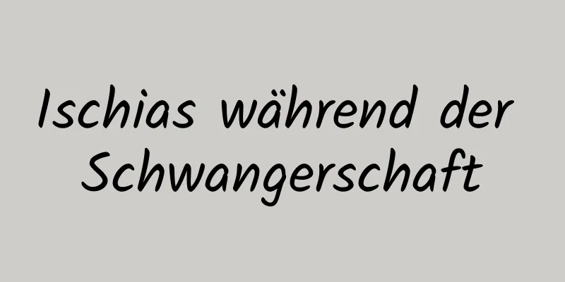 Ischias während der Schwangerschaft