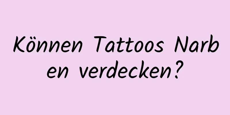 Können Tattoos Narben verdecken?