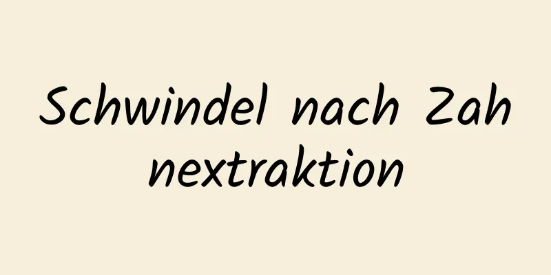 Schwindel nach Zahnextraktion