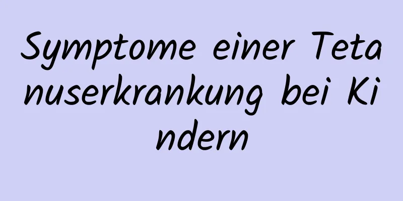 Symptome einer Tetanuserkrankung bei Kindern