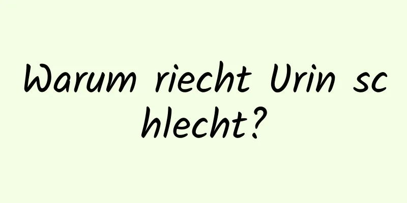 Warum riecht Urin schlecht?